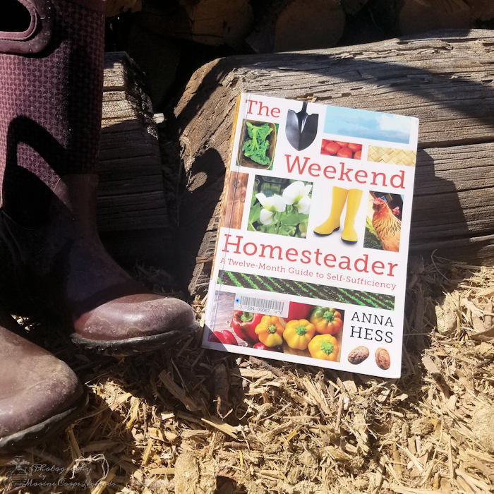 The Weekend Homesteader by Anna Hess